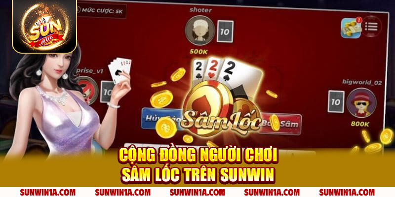 Cong Dong Nguoi Choi Sam Loc Tren Sunwin