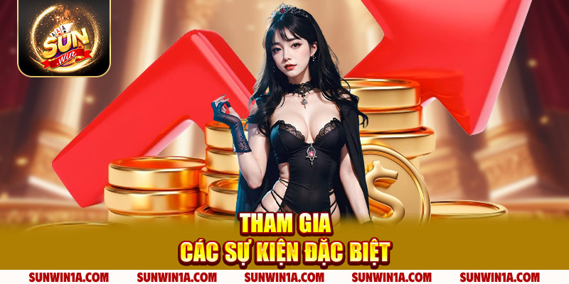 Tham Gia Cac Su Kien Dac Biet